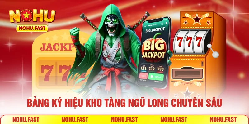 Bảng ký hiệu kho tàng Ngũ Long chuyên sâu