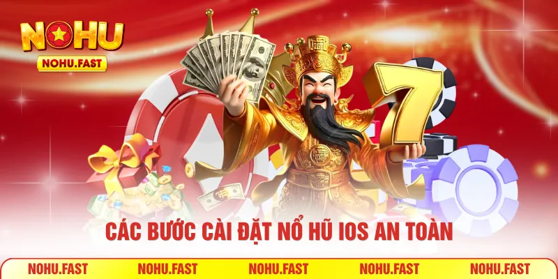 Các bước cài đặt nổ hũ IOS an toàn