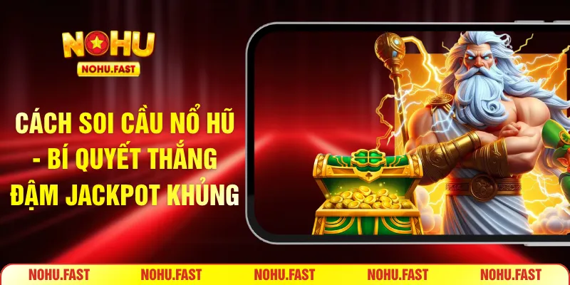 Cách soi cầu nổ hũ
