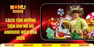 nổ hũ Android