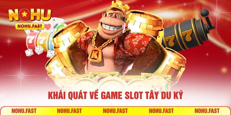 Khái quát về game slot Tây Du Ký